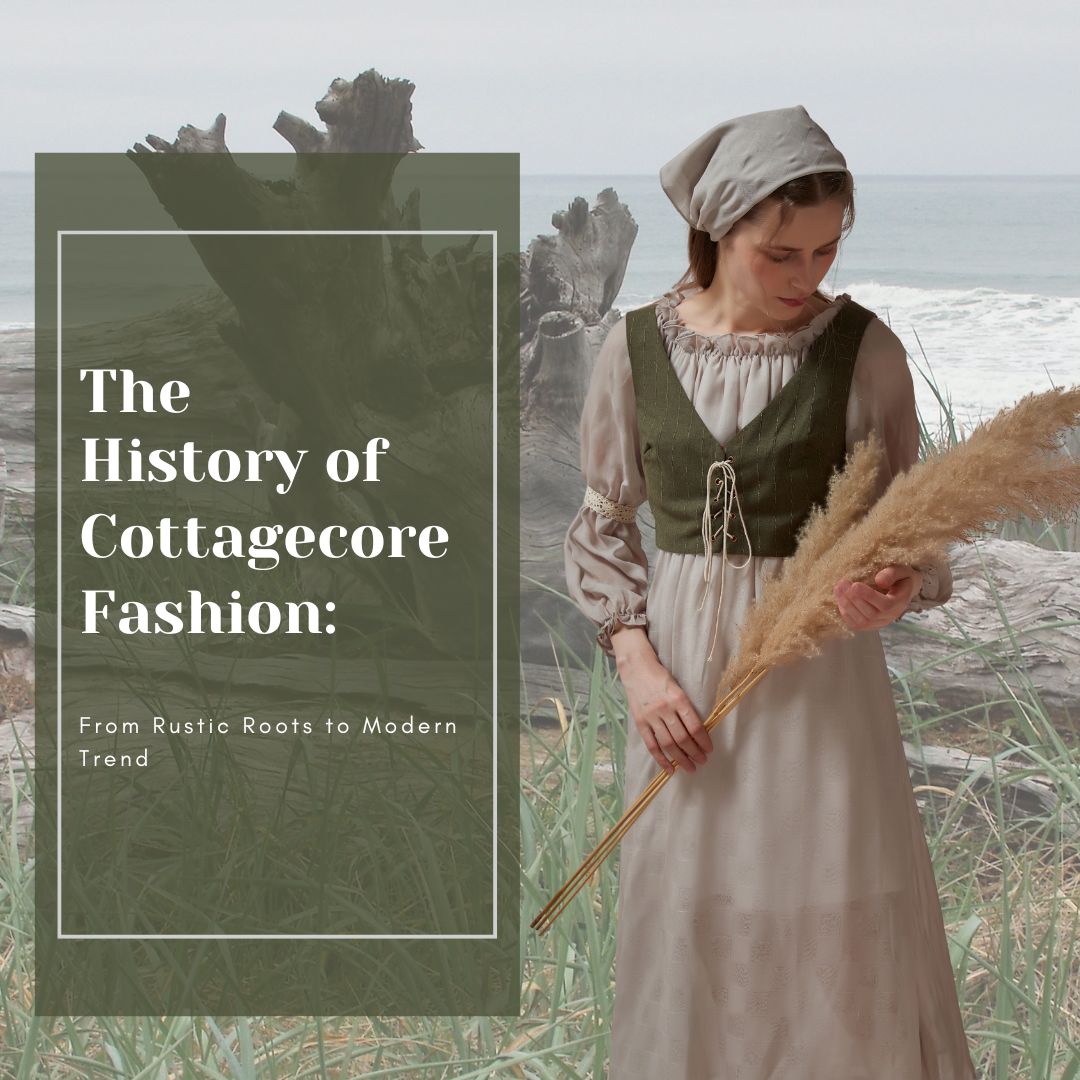 The History of Cottagecore Fashion: From Rustic Roots to Modern Trend